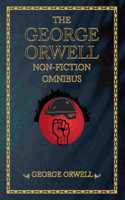 The George Orwell Non-Fiction Omnibus (3-books-in-1): Down and Out in Paris and London, The Road to Wigan Pier, Homage to Catalonia