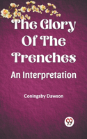 Glory Of The Trenches An Interpretation