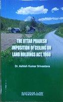 The Uttar Pradesh Imposition Of Ceiling On Land Holdings ACT, 1960