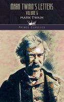 Mark Twain's Letters, Volume 6: (Prince Classics)