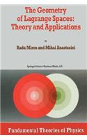 The Geometry of Lagrange Spaces: Theory and Applications