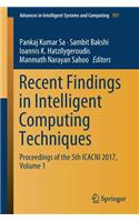 Recent Findings in Intelligent Computing Techniques: Proceedings of the 5th Icacni 2017, Volume 1