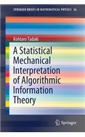 A Statistical Mechanical Interpretation of Algorithmic Information Theory: (36 SpringerBriefs in Mathematical Physics)