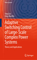 Adaptive Switching Control of Large-Scale Complex Power Systems