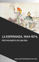 Esperanza, 1844-1874, protagonista de una era