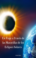 Viaje a Través de las Maravillas de los Eclipses Solares: Un Libro Infantil