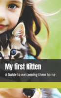 My first Kitten: A Guide to welcoming them home