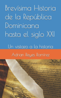 Brevisima Historia de la República Dominicana hasta el siglo XXI