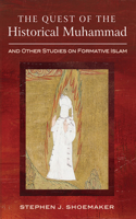 Quest of the Historical Muhammad and Other Studies on Formative Islam