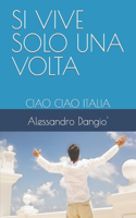 Si Vive Solo Una VOLTA