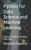 Python for Data Science and Machine Learning: Essential Tools for Working with Data