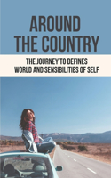 Around The Country: The Journey To Defines World And Sensibilities Of Self: Addiction To Alcohol And Drugs