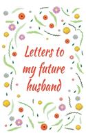 Letters To My Future Husband