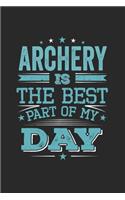 Archery Is The Best Part Of My Day