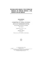 The regulatory morass at the Centers for Medicare and Medicaid Services