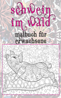 Schwein im Wald - Malbuch für Erwachsene