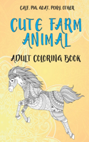 Cute Farm Animal - Adult Coloring Book - Calf, Pig, Goat, Pony, other