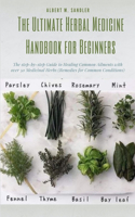 The Ultimate Herbal Medicine Handbook for Beginners