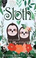Sloth Coloring Book For Adults: Amazing Sloth Coloring Pages With Zengtangle Patterns, Funny Sloths For Boys, Girls, Teens, Men And Women's Stress Relief And Relaxation