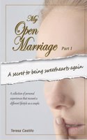 My Open Marriage: The good, the bad and the ugly(1 My Open Marriage)