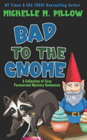 Bad to the Gnome