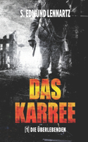 Das Karree [1] Die Überlebenden: Dystopischer Endzeitthriller