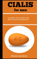 Cialis for Men: A Guide To All You Need To Know About Cialis For Long Lasting Sex