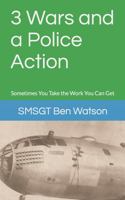 3 Wars and a Police Action