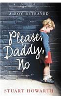 Please, Daddy, No