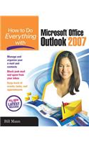 How to Do Everything with Microsoft Office Outlook 2007