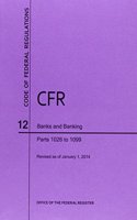 Code of Federal Regulations, Title 12, Banks and Banking, PT. 1026-1099, Revised as of January 1, 2014