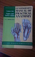 Cunningham's Manual of Practical Anatomy: Volume I: Upper and Lower Limbs