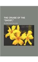 The Cruise of the Ghost,