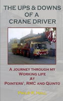 Ups & Downs Of A Crane Driver