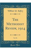 The Methodist Review, 1914, Vol. 96 (Classic Reprint)
