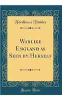 Warlike England as Seen by Herself (Classic Reprint)