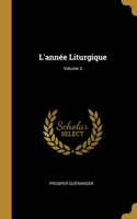 L'année Liturgique; Volume 3