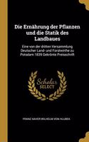 Die Ernährung der Pflanzen und die Statik des Landbaues