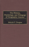 The History, Psychology, and Pedagogy of Geographic Literacy