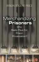 Merchandizing Prisoners
