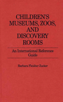 Children's Museums, Zoos, and Discovery Rooms