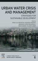 Urban Water Crisis and Management: Strategies for Sustainable Development Volume 6(Current Directions in Water Scarcity Research)
