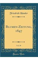 Blumen-Zeitung, 1847, Vol. 20 (Classic Reprint)