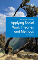 An Introduction to Applying Social Work Theories and Methods, 4/e