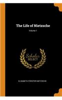 Life of Nietzsche; Volume 1