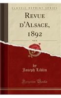 Revue d'Alsace, 1892, Vol. 43 (Classic Reprint)