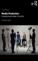 Media Production: A Practical Guide to Radio, TV and Film
