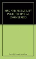 Risk And Reliability In Geotechnical Engineering