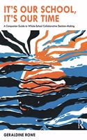 It’s Our School, It’s Our Time: A Companion Guide to Whole-School Collaborative Decision-Making