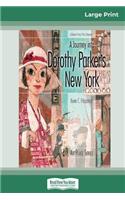 A Journey into Dorothy Parker's New York (16pt Large Print Edition)